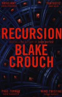 RECURSION <br> Blake Crouch
