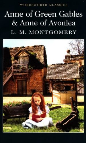 Anne of Green Gables & Anne of Avonlea <br> L.M. Montgomery