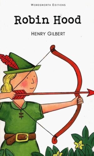 ROBIN HOOD<br> Henry Gilbert