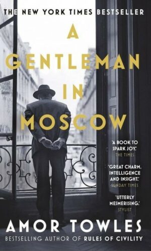 A GENTLEMAN IN MOSCOW <br> Amor Towles