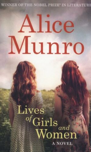 LIVES OF GIRLS AND WOMEN<br> Alice Munro
