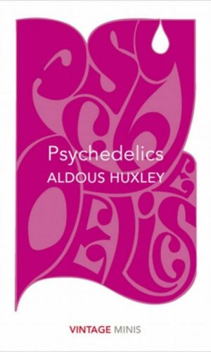 PSYCHEDELICS <br>  Aldous Huxley