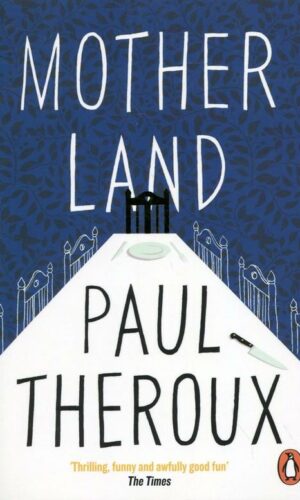 MOTHER LAND<br>Paul Theroux