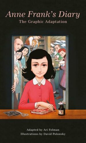 Anne Frank’s Diary: The Graphic Adaptation <br> Anne Frank