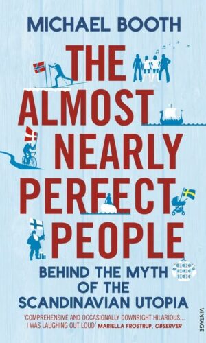 THE ALMOST NEARLY PERFECT PEOPLE<br> Michael Booth