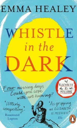WHISTLE IN THE DARK <br> Emma Healey