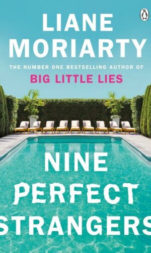 NINE PERFECT STRANGERS<br> Liane Moriarty