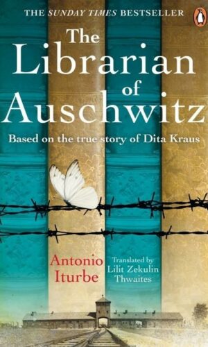 THE LIBRARIAN OF AUSCHWITZ <br> Antonio Iturbe