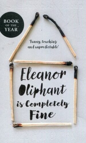 ELEANOR OLIPHANT IS COMPLETELY FINE <br> Gail Honeyman