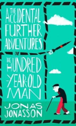 THE ACCIDENTAL FURTHER ADVENTURES OF THE HUNDRED-YEAR-OLD MAN <br>  Jonas Jonasson