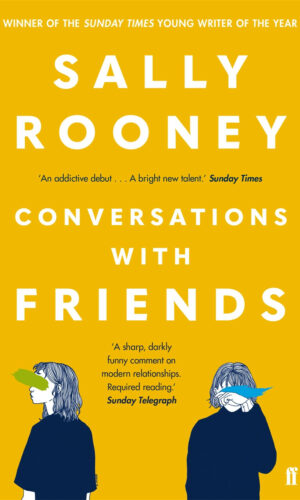 CONVERSATIONS WITH FRIENDS <br> Sally Rooney