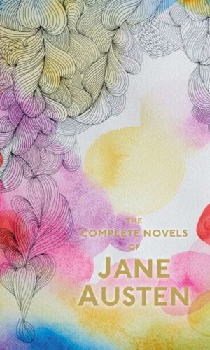 The Complete Novels of Jane Austen <br> Jane Austen