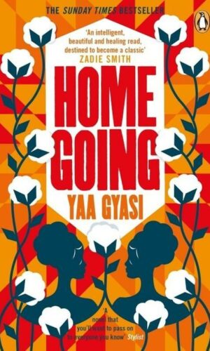 HOMEGOING <br> Yaa Gyasi