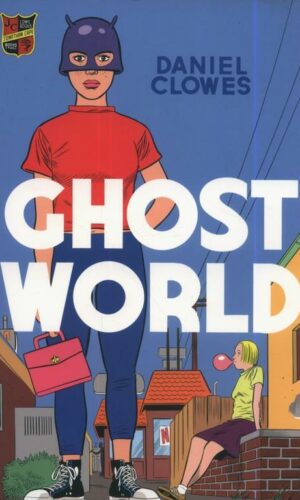 GHOST WORLD <br> Daniel Clowes