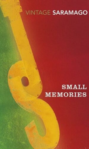 SMALL MEMORIES <br> Jose Saramago