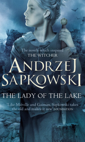 THE LADY OF THE LAKE<br> Andrzej Sapkowski