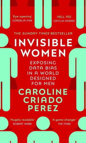 INVISIBLE WOMEN <br> Caroline Criado Perez