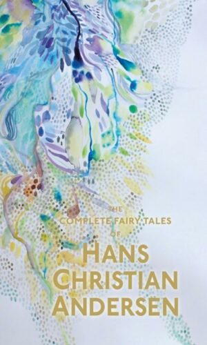 THE COMPLETE FAIRY TALES OF HANS CHRISTIAN ANDERSEN
