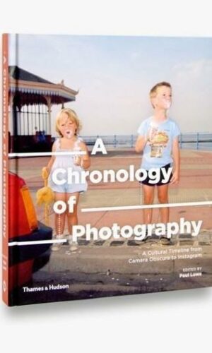 A CHRONOLOGY OF PHOTOGRAPHY