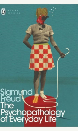 THE PSYCHOPATHOLOGY OF EVERYDAY LIFE <br> Sigmund Freud