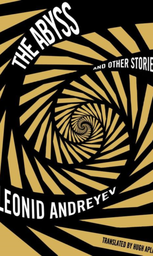 THE ABYSS AND OTHER STORIES <br> Leonid Andreyev
