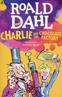 CHARLIE AND THE CHOCOLATE FACTORY<br> Roald Dahl
