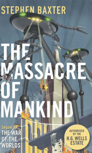 THE MASSACRE OF MANKIND <br>Stephen Baxter