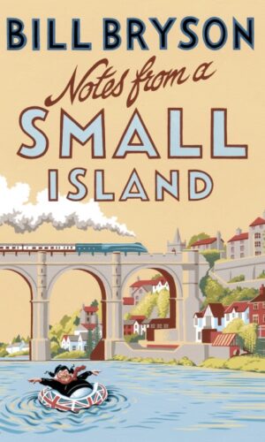 NOTES FROM A SMALL ISLAND<br>Bill Bryson
