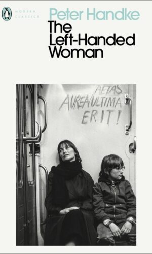 THE LEFT-HANDED WOMAN<br> Peter Handke