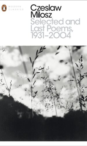 Selected and Last Poems 1931-2004<br> Czeslaw Milosz