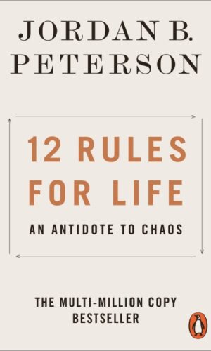 12 RULES FOR LIFE An Antidote to Chaos <br> Jordan B. Peterson