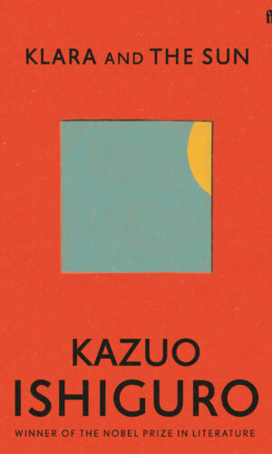 KLARA AND THE SUN – Kazuo Ishiguro