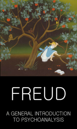 A GENERAL INTRODUCTION TO PSYCHOANALYSIS <br> Sigmund Freud