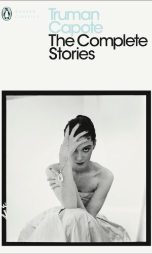THE COMPLETE STORIES <br>Truman Capote