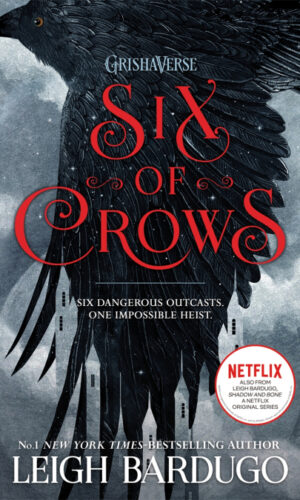 SIX OF CROWS <br> Leigh Bardugo