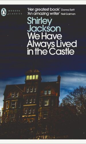 WE HAVE ALWAYS LIVED IN THE CASTLE<br> Shirley Jackson