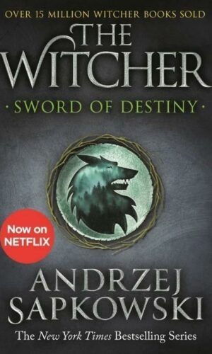 THE WITCHER: SWORD OF DESTINY  <br> Andrzej Sapkowski