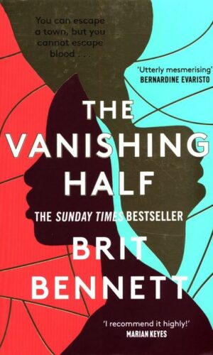 THE VANISHING HALF <br> Brit Bennett