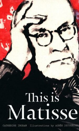 THIS IS MATISSE <br> Catherine Ingram