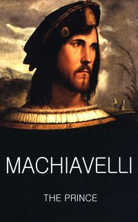 THE PRINCE <br> Machiavelli