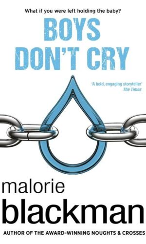BOYS DON’T CRY <br>  Malorie Blackman