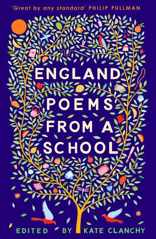 ENGLAND POEMS FROM A SCHOOL <br>  Edited by Kate Clanchy