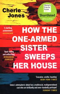 HOW THE ONE-ARMED SISTER SWEEPS HER HOUSE  <br> Cherie Jones