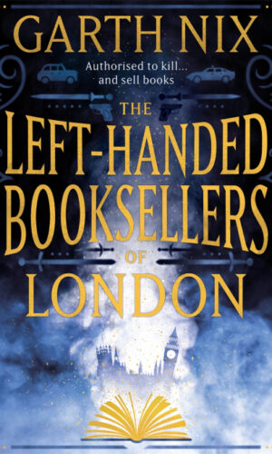 THE LEFT-HANDED BOOKSELLERS OF LONDON <br> Garth Nix