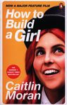 HOW TO BUILD A GIRL <br>  Caitlin Moran