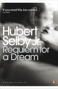 REQUIEM FOR A DREAM <br> Hubert Selby Jr.