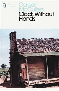 CLOCK WITHOUT HANDS <br>  Carson McCullers