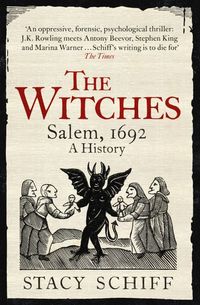 THE WITCHES SALEM, 1692 A HISTORY <br> Stacy Schiff