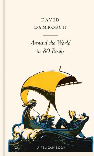 AROUND THE WORLD IN 80 BOOKS <br>  David Damrosch