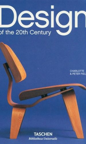 DESIGN OF THE 20TH CENTURY <br> Charlotte & Peter Fiell